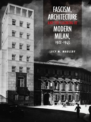 cover image of Fascism, Architecture, and the Claiming of Modern Milan